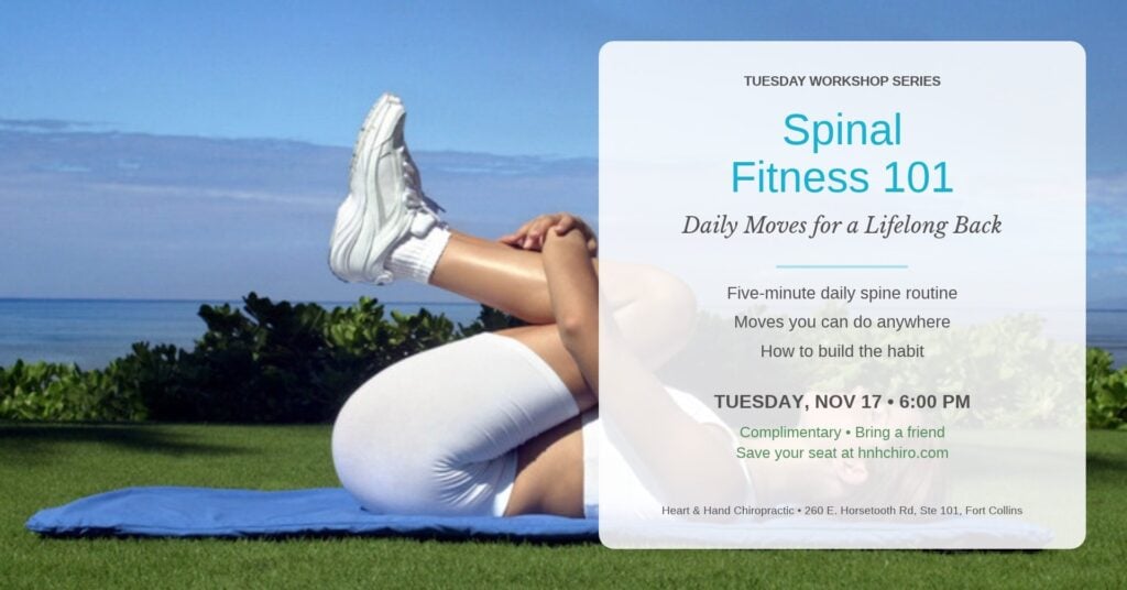 Spinal Fitness 101: Daily Moves for a Lifelong Back workshop, Tuesday Nov 17, 2026 at Heart & Hand Chiropractic in Fort Collins